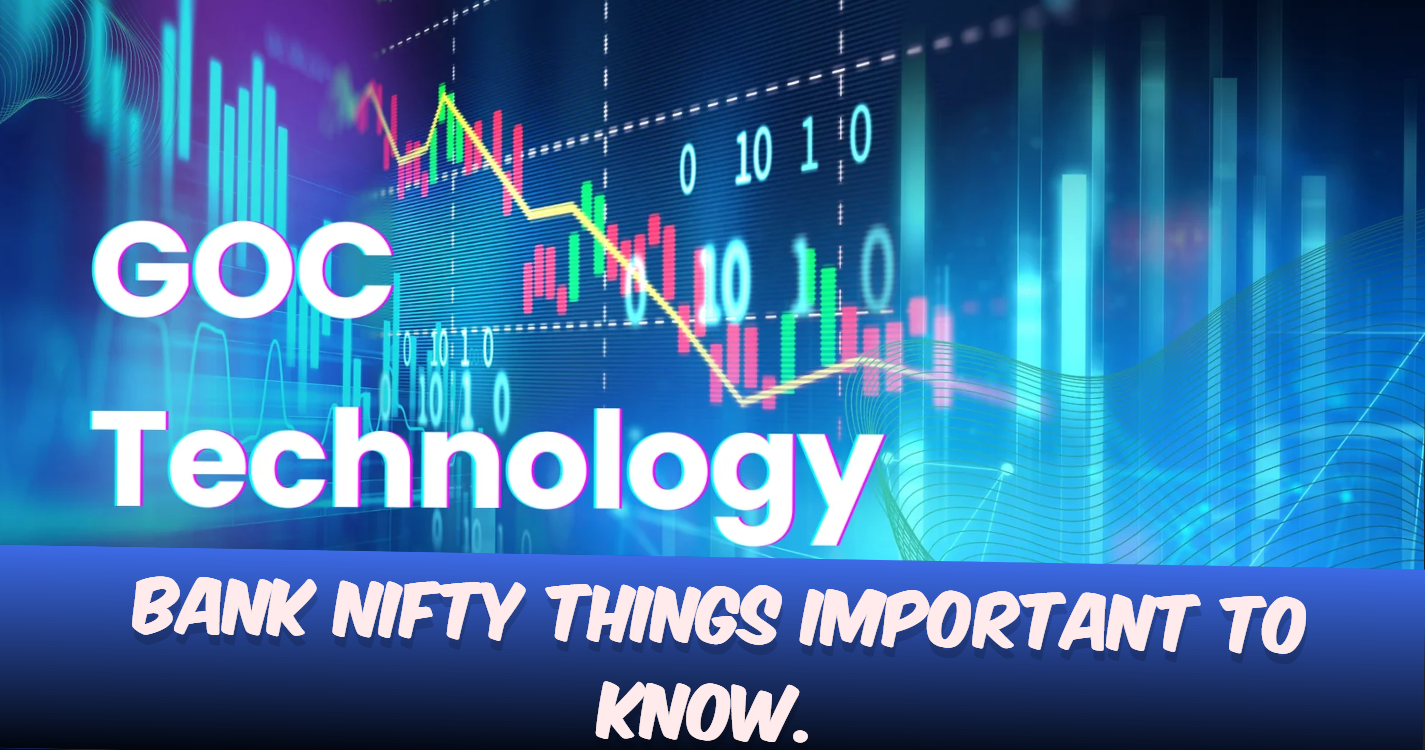 GOC Technology Bank Nifty: Things Important to Know.