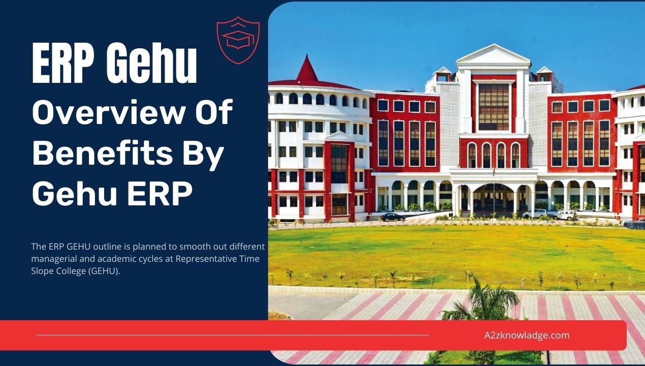 ERP Gehu: Overview Of Benefits By Gehu ERP